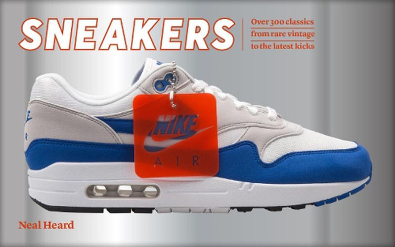 Cover image for Sneakers: Over 300 classics from rare vintage to the latest kicks