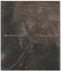 Cover image for Mary Weatherford: The Flaying of Marsyas
