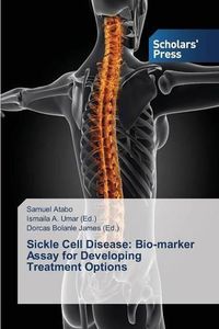Cover image for Sickle Cell Disease: Bio-marker Assay for Developing Treatment Options
