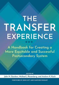 Cover image for The Transfer Experience: A Handbook for Creating a More Equitable and Successful Postsecondary System