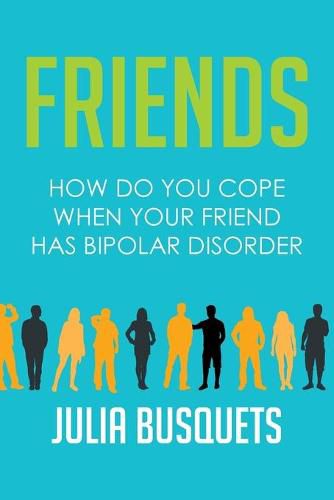 Cover image for Friends: How Do You Cope When Your Friend Has Bipolar