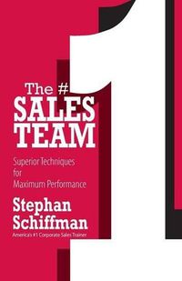 Cover image for The No. 1 Sales Team: Superior Techniques for Maximum Performance