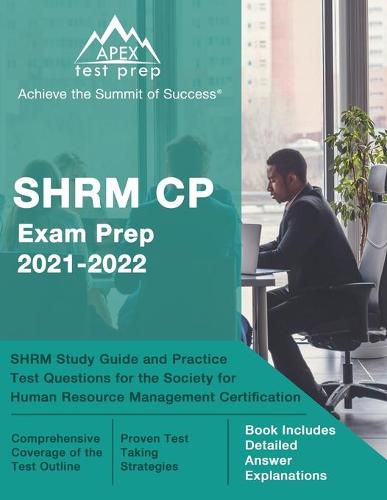 Cover image for SHRM CP Exam Prep 2021-2022: SHRM Study Guide and Practice Test Questions for the Society for Human Resource Management Certification [Book Includes Detailed Answer Explanations]