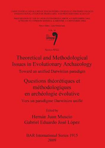 Cover image for Theoretical and Methodological Issues in Evolutionary Archaeology / Questions theoretiques et methodologiques en archeologie evolutive: Toward an unified Darwinian paradigm / Vers un paradigme Darwinien unifie, Vol. 20, Session WS22