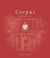 Cover image for Corpus Within Living Memory - Life in a Cambridge College