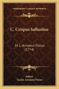 Cover image for C. Crispus Sallustius: Et L. Annaeus Florus (1774)