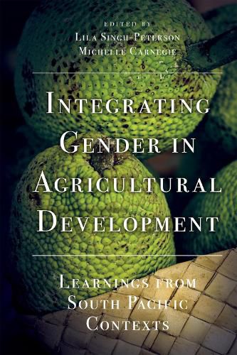 Cover image for Integrating Gender in Agricultural Development: Learnings from South Pacific Contexts