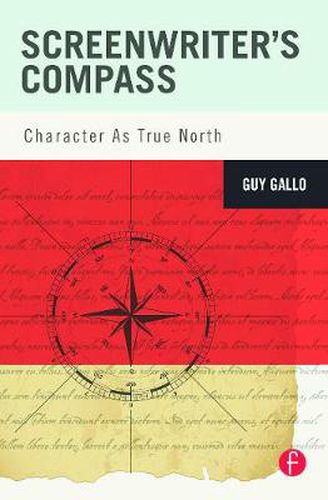 Cover image for Screenwriter's Compass: Character As True North