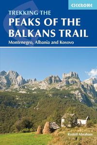 Cover image for The Peaks of the Balkans Trail: Montenegro, Albania and Kosovo