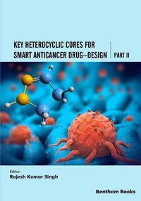 Cover image for Key Heterocyclic Cores for Smart Anticancer Drug-Design Part II