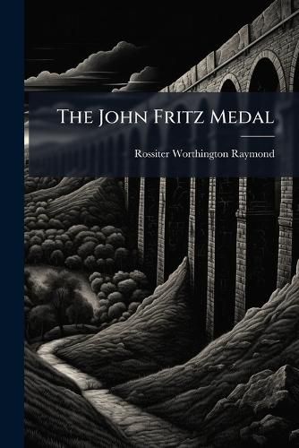 Cover image for The John Fritz Medal