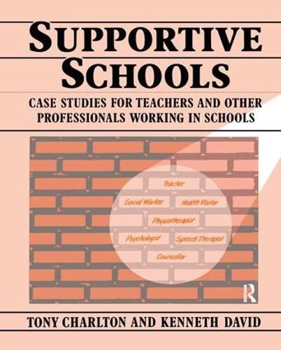 Cover image for Supportive Schools: Case Studies for Teachers and Other Professionals Working in Schools