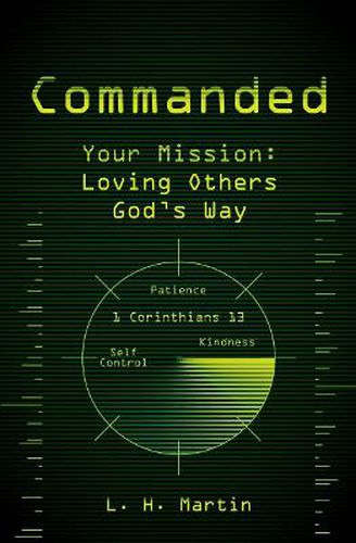 Cover image for Commanded: Your Mission: Loving Others God's Way