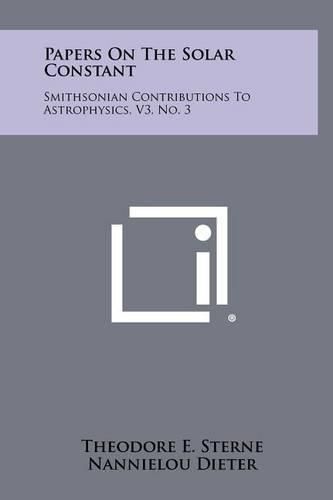 Cover image for Papers on the Solar Constant: Smithsonian Contributions to Astrophysics, V3, No. 3