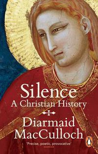 Cover image for Silence: A Christian History