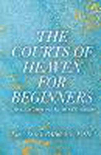 The Courts of Heaven for Beginners