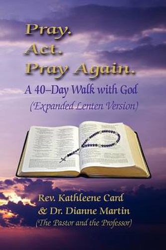 Cover image for Pray. ACT. Pray Again. a 40-Day Walk with God (Expanded Lenten Edition)