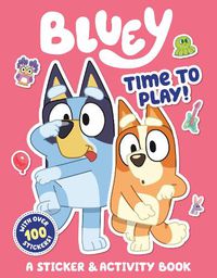 Cover image for Bluey: Time to Play!: A Sticker & Activity Book