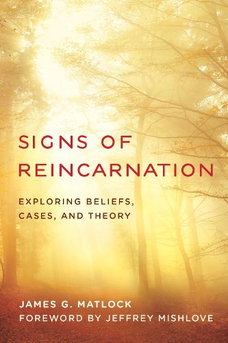 Cover image for Signs of Reincarnation: Exploring Beliefs, Cases, and Theory