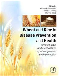 Cover image for Wheat and Rice in Disease Prevention and Health: Benefits, risks and mechanisms of whole grains in health promotion