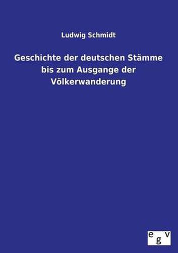 Cover image for Geschichte der deutschen Stamme bis zum Ausgange der Voelkerwanderung