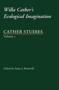 Cover image for Cather Studies, Volume 5: Willa Cather's Ecological Imagination