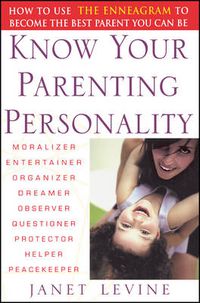 Cover image for Know Your Parenting Personality: How to Use the Enneagram to Become the Best Parent You Can be