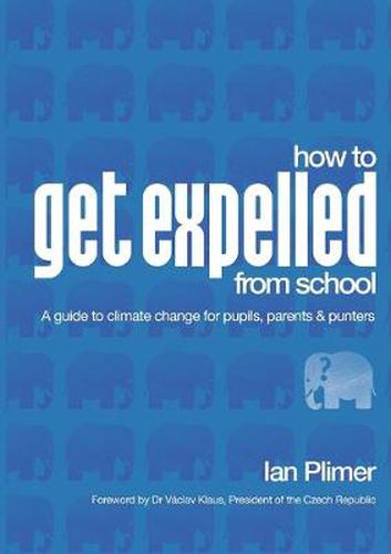 Cover image for How To Get Expelled From School: A Guide to Climate Change for Pupils, Parents and Punters