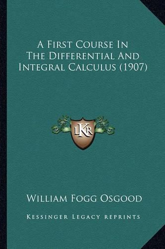 A First Course in the Differential and Integral Calculus (1907)