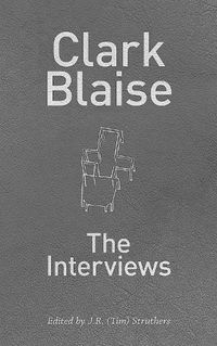 Cover image for Clark Blaise: The Interviews