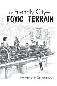 Cover image for The Friendly City: Toxic Terrain