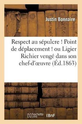 Respect Au Sepulcre ! Point de Deplacement ! Ou Ligier Richier Venge Dans Son Chef-d'Oeuvre