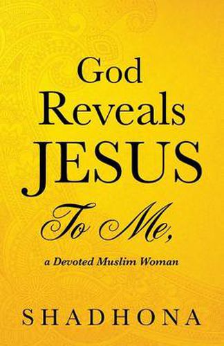 Cover image for God Reveals Jesus to Me, a Devoted Muslim Woman