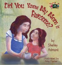 Cover image for Did You Know My Mom is Awesome?