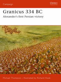 Cover image for Granicus 334 BC: Alexander's First Persian Victory