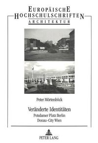 Cover image for Veraenderte Identitaeten: Potsdamer Platz Berlin - Donau-City Wien