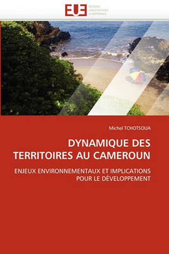 Cover image for Dynamique Des Territoires Au Cameroun