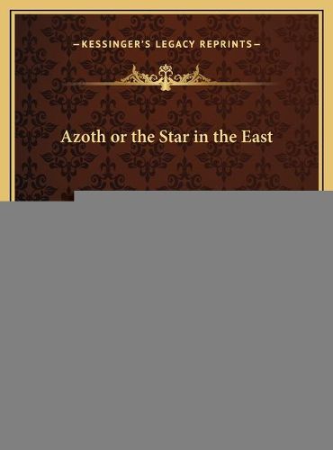 Cover image for Azoth or the Star in the East