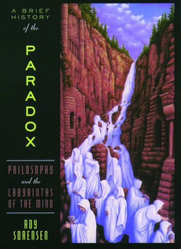 Cover image for A Brief History of the Paradox: Philosophy and the Labyrinths of the Mind