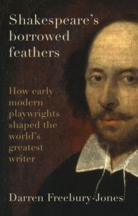Cover image for Shakespeare's Borrowed Feathers
