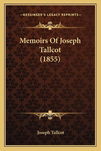 Cover image for Memoirs of Joseph Tallcot (1855)