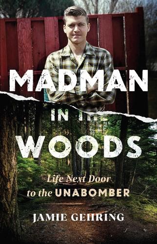 Cover image for Madman in the Woods: A View of the Unabomber through the Eyes of a Child