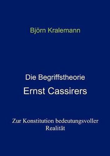 Cover image for Die Begriffstheorie Ernst Cassirers