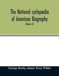 Cover image for The National cyclopaedia of American biography