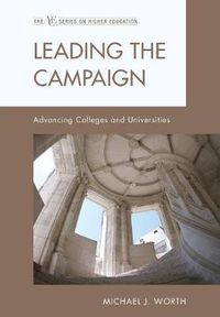 Cover image for Leading the Campaign: Advancing Colleges and Universities