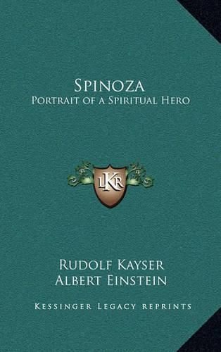 Spinoza: Portrait of a Spiritual Hero