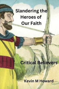 Cover image for Slandering the Heroes of Our Faith