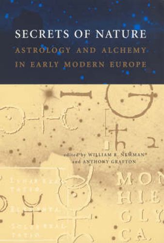 Cover image for Secrets of Nature: Astrology and Alchemy in Early Modern Europe