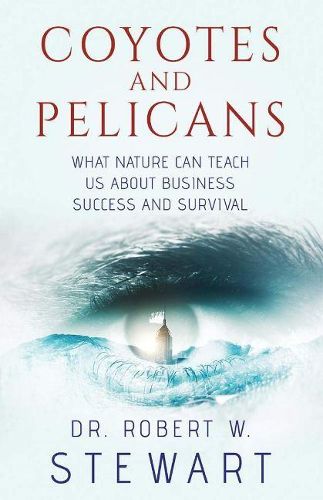 Coyotes and Pelicans: What Nature Can Teach Us About Business Success and Survival