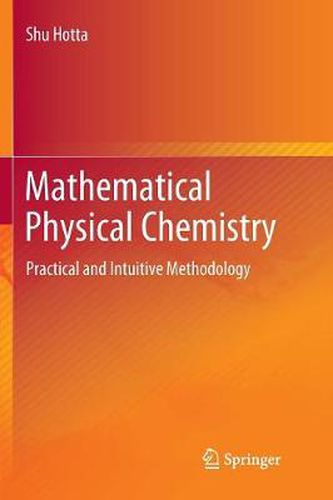 Cover image for Mathematical Physical Chemistry: Practical and Intuitive Methodology
